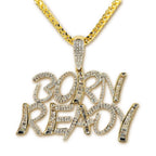 Born Ready Pendant - Johnny Dang & Co